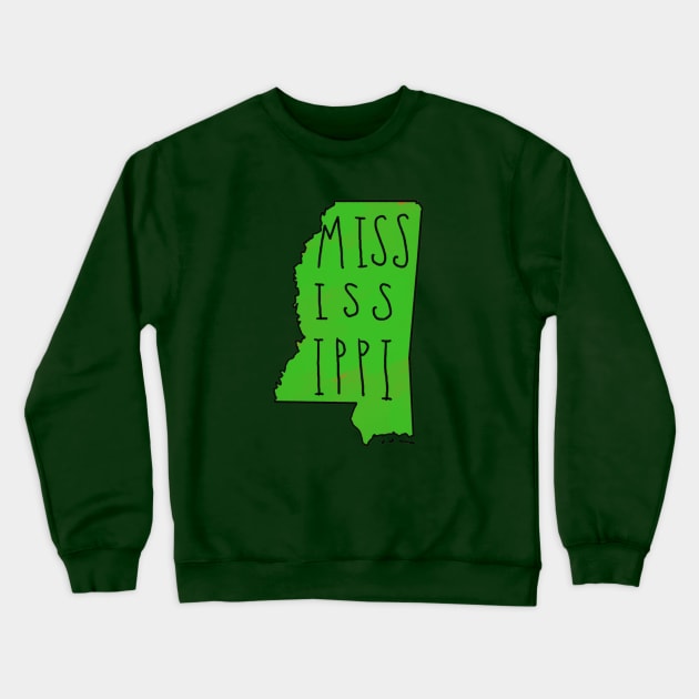 The State of Mississippi - Green Outline Crewneck Sweatshirt by loudestkitten